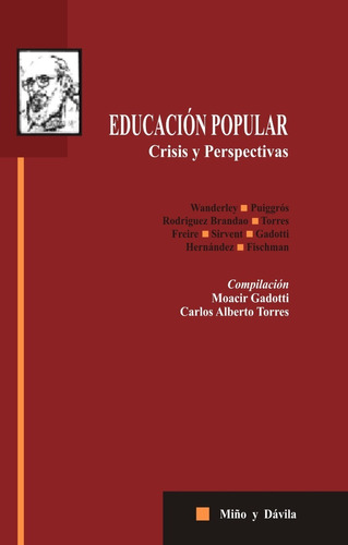 Educación Popular. Crisis Y Perspectivas / Gadotti Y Torres