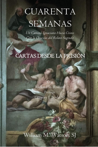 Libro: Cuarenta Semanas: Cartas Desde La Prision (spanish Ed