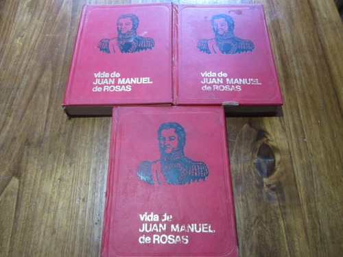 Vida De Don Juan Manuel De Rosas, 3 Tomos - Manuel Gálvez