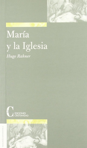 Maria Y La Iglesia (teologia Sistematica) / Rahner, Hugo