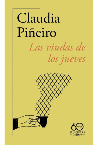 Las Viudas De Los Jueves (60º Aniversario De Alfaguara), De Claudia Piñeiro. Editorial Alfaguara, Tapa Blanda, Edición 1 En Español, 2015