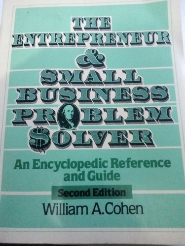 The Entrepreneur & Small Business Problem Solver A. Cohen