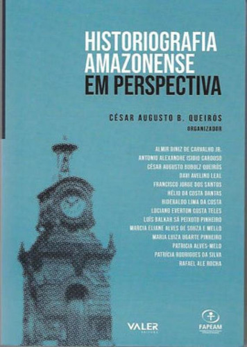 Historiografia Amazonense: Em Perspectiva, De Carvalho Jr,cardoso,, Almir Diniz,antonio Alexandre Isidio. Editora Valer, Capa Mole Em Português