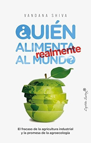 Libro Quien Alimenta Realmente Al Mundo  De Shiva Vandana