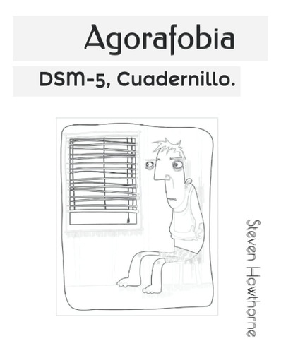 Libro: Agorafobia: Dsm-5, Cuadernillo. (dsm. Cuadernillos Tr