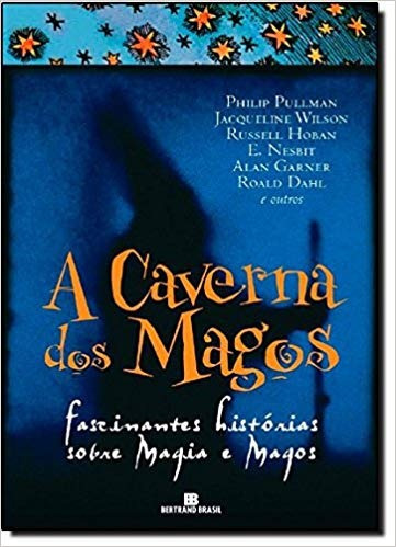 Livro A Caverna Dos Magos - Fascinantes Histórias Sobre Magia E Magos - Philip Pullman [2003]