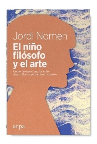 Libro El Niño Filósofo Y El Arte - Jordi Nomen Recio