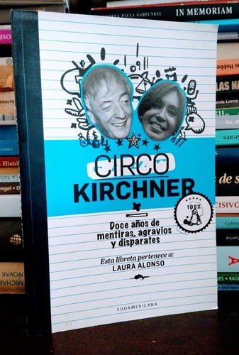 Circo Kirchner. Laura Alonso. Sudamericana