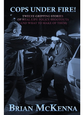 Libro Cops Under Fire!: 12 Gripping Stories Of Real-life ...