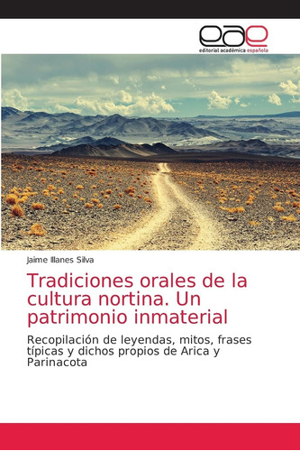 Libro: Tradiciones Orales De La Cultura Nortina. Un Patrimon