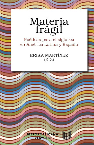 Materia Frágil:$bpoéticas Para El Siglo Xxi En América Latin