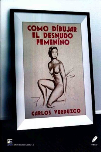 Como Dibujar El Desnudo Femenino - Carlos Verduzco - Emu