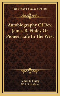 Libro Autobiography Of Rev. James B. Finley Or Pioneer Li...