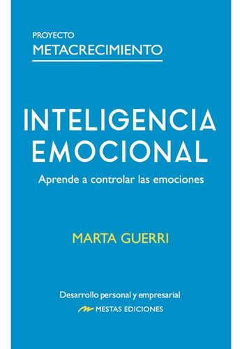 Inteligencia Emocional Una Guía Util, De Guerri; Marta. Editorial Mestas Ediciones, Tapa Blanda, Edición 1 En Español, 2022