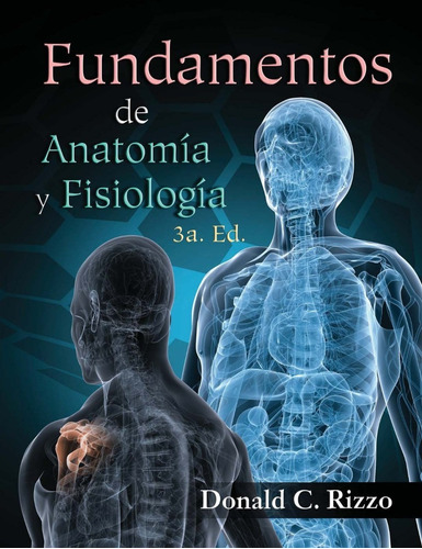 Fundamentos De Anatomía Y Fisiología 3° Edición Donald Rizzo