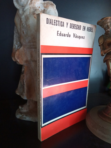 Dialéctica Y Derecho En Hegel - Vásquez - Libro Filosofía