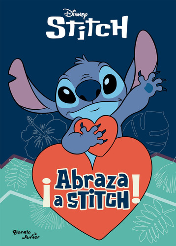 ABRAZA A STITCH, de Disney, Disney., vol. 1. Editorial Planeta Junior, tapa blanda, edición 1 en español, 2023