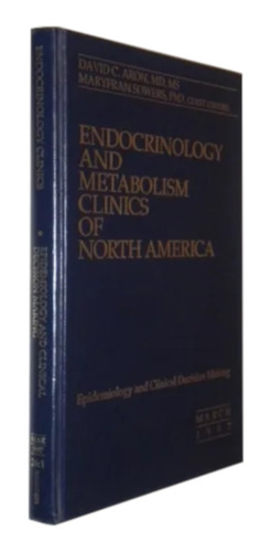 Endocrinology And Metabolism Epidemiology And Clinical Decision David C. Aron  Livro (