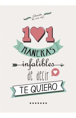 101 Maneras Infalibles De Decir Te Quiero -   - *