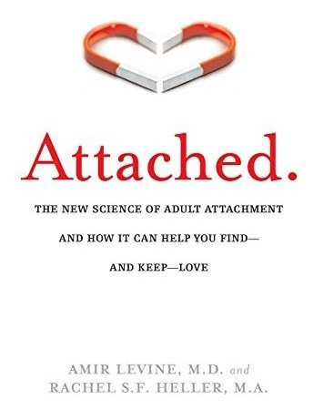 Book : Attached The New Science Of Adult Attachment And How.