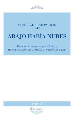 Abajo Habãâa Nubes, De Palacio Pala, Carlos Alberto. Editorial Devenir /juan Pastor, Editor, Tapa Blanda En Español