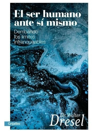 El Ser Humano Ante Sí Mismo - Dr. Walter Dresel