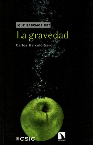 La Gravedad, De Carlos Barcelo Seron. Editorial Catarata, Edición 1 En Español, 2018