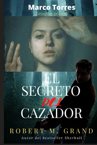 Marco Torres: Detective Privado: El Secreto Del Cazador