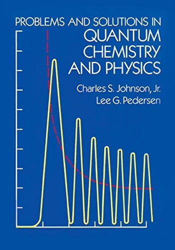 Problems And Solutions In Quantum Chemistry And Physics (dov