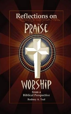 Libro Reflections On Praise And Worship From A Biblical P...