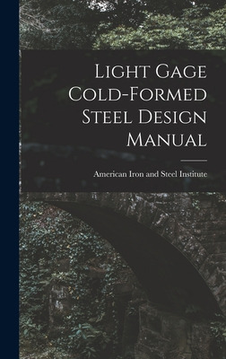 Libro Light Gage Cold-formed Steel Design Manual - Americ...