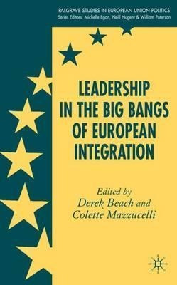 Libro Leadership In The Big Bangs Of European Integration...