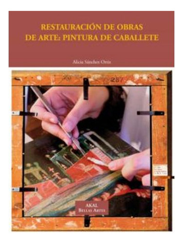 Libro Restauracion De Obras De Arte Pintura De Caballete