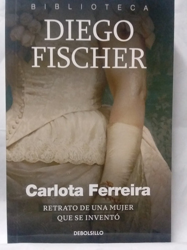 Carlota Ferreira Relato De Una Mujer Que Se Inventó Fischer