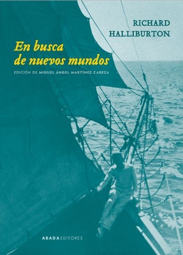 En Busca De Nuevos Mundos, De Halliburton, Richard. Editorial Abada Editores, Tapa Blanda En Español