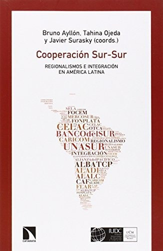 Libro Cooperación Sur Sur Regionalismos E Integración En Amé