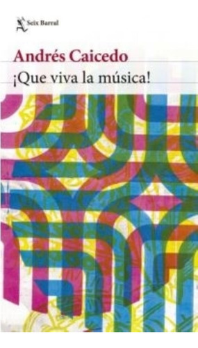 Que Viva La Musica - Andres Caicedo
