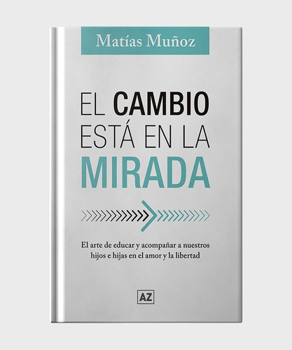 Libro El Cambio Esta En La Mirada - Muñoz, Matias