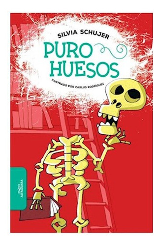 Libro Puro Huesos [ilustrado] De Schujer Silvia / Rodriguez