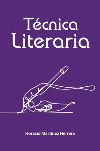 Libro Técnica Literaria De Horacio Martínez Herrera Ed: 1
