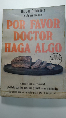 Por Favor Doctor Haga Algo Dr. Joe D. Nichols Anesa