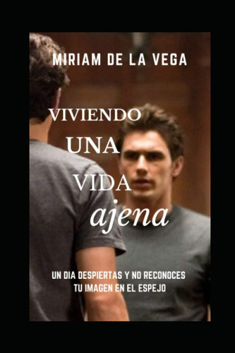 Libro: Viviendo Una Vida Ajena (spanish Edition)