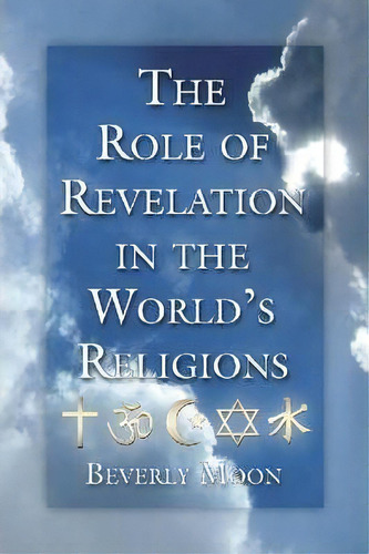 The Role Of Revelation In World Religions, De Beverly Moon. Editorial Mcfarland Co Inc, Tapa Blanda En Inglés