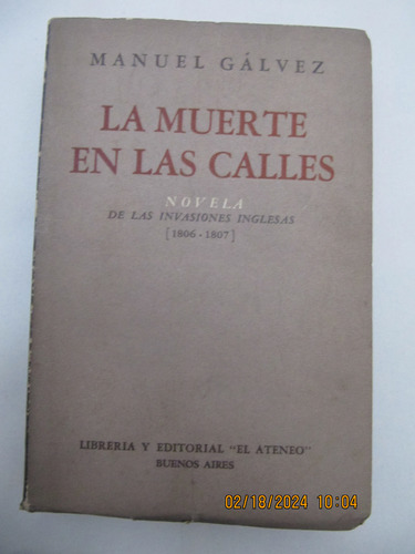 La Muerte En Las Calles Invasiones Inglesas Galvez Novela 