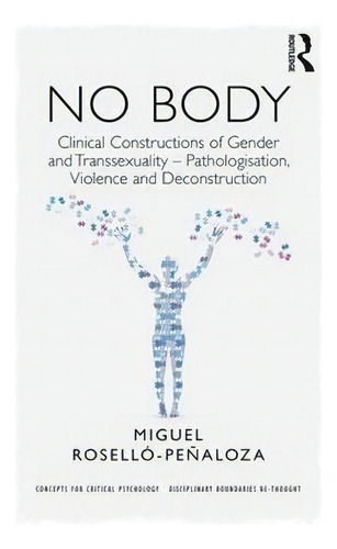 No Body, De Miguel Rosello-penaloza. Editorial Taylor Francis Ltd, Tapa Blanda En Inglés