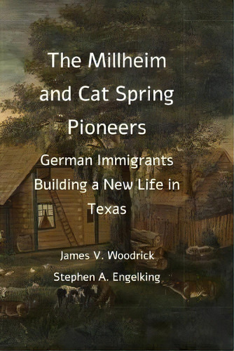 The Millheim And Cat Spring Pioneers, De James Woodrick. Editorial Hugh Helene Schonfield World Service Trust, Tapa Dura En Inglés
