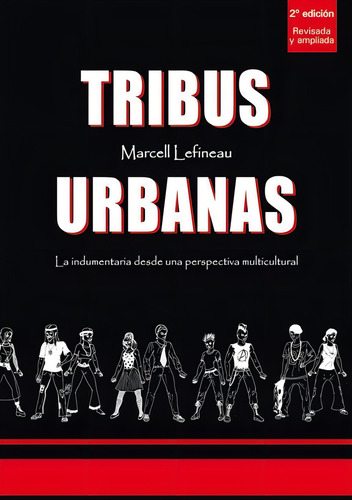 Tribus Urbanas. La Indumentaria Desde Una Perspectiva Multic