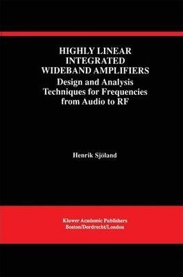 Highly Linear Integrated Wideband Amplifiers - Henrik Sjã...