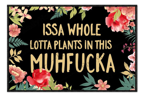 Issa Whole Lotta Plantspulgadathis Muhfucka - Tapete De Bien