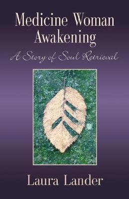 Libro Medicine Woman Awakening : A Story Of Soul Retrieva...